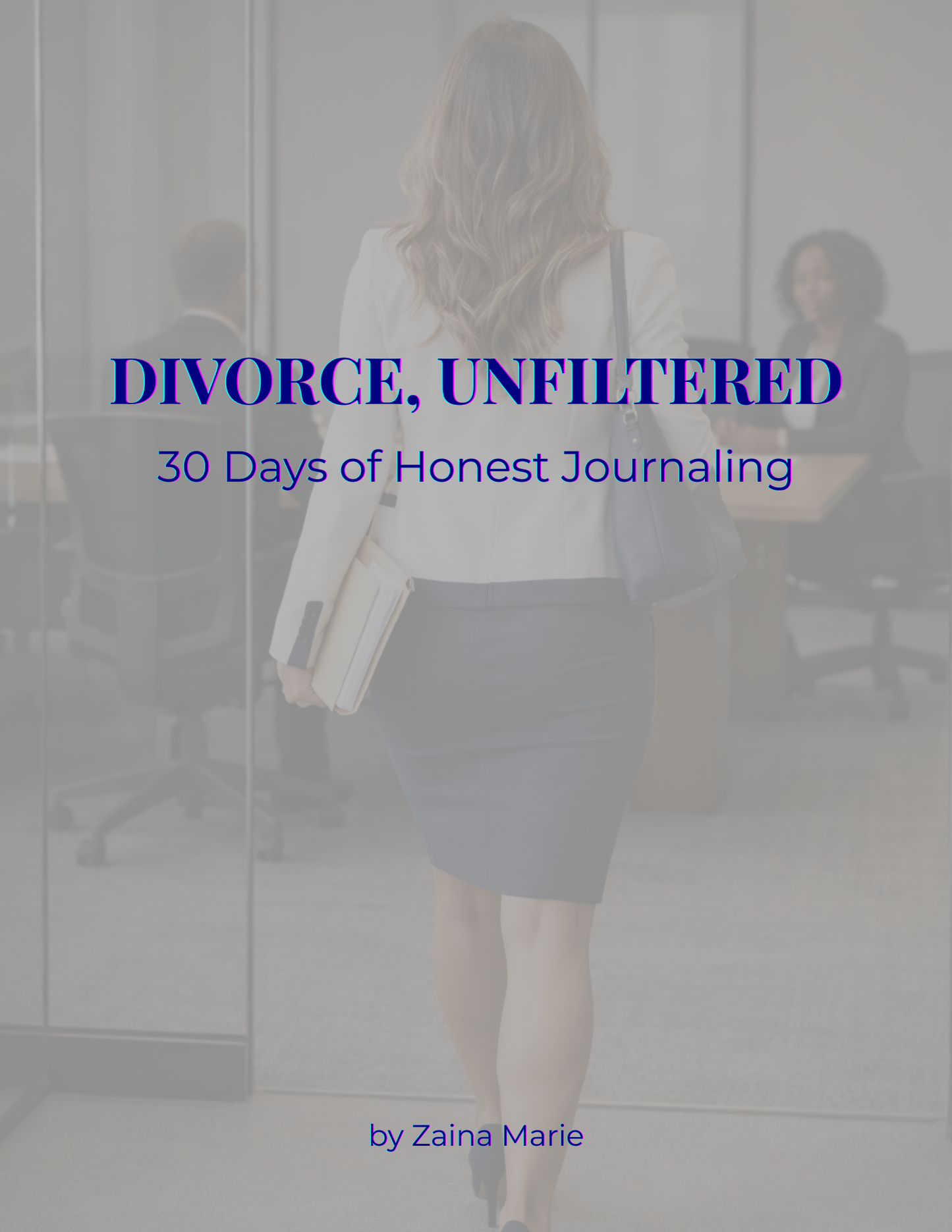 Divorce, Unfiltered: A 30-Day Guided Journal